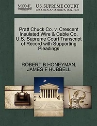 Pratt Chuck Co. V. Crescent Insulated Wire & Cable Co. U.s. Supreme Court Transcript Of Record With Supporting Pleadings