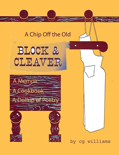 A Chip Off the Old Block and Cleaver: A Memoir, A Cookbook