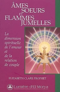 Âmes soeurs et flammes jumelles: la dimension spirituelle de l'amour relation couple