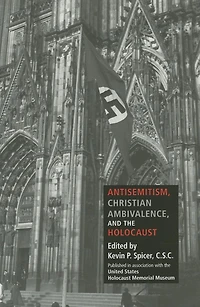 Antisemitism, Christian Ambivalence, and the Holocaust