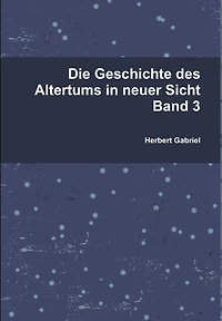 Die Geschichte des Altertums in neuer Sicht Band 3