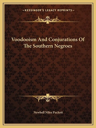 Voodooism and Conjurations of the Southern Negroes