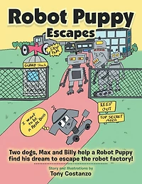 Robot Puppy Escapes: Two Dogs, Max And Billy Help A Find His Dream To Escape The Factory!