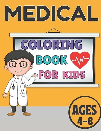 Medical coloring book for kids ages 4-8: Bautiful design coloring pages for kids teens and adult;unlimited pages for stress relieving designs