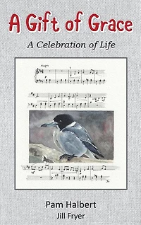 A Gift of Grace: celebration life