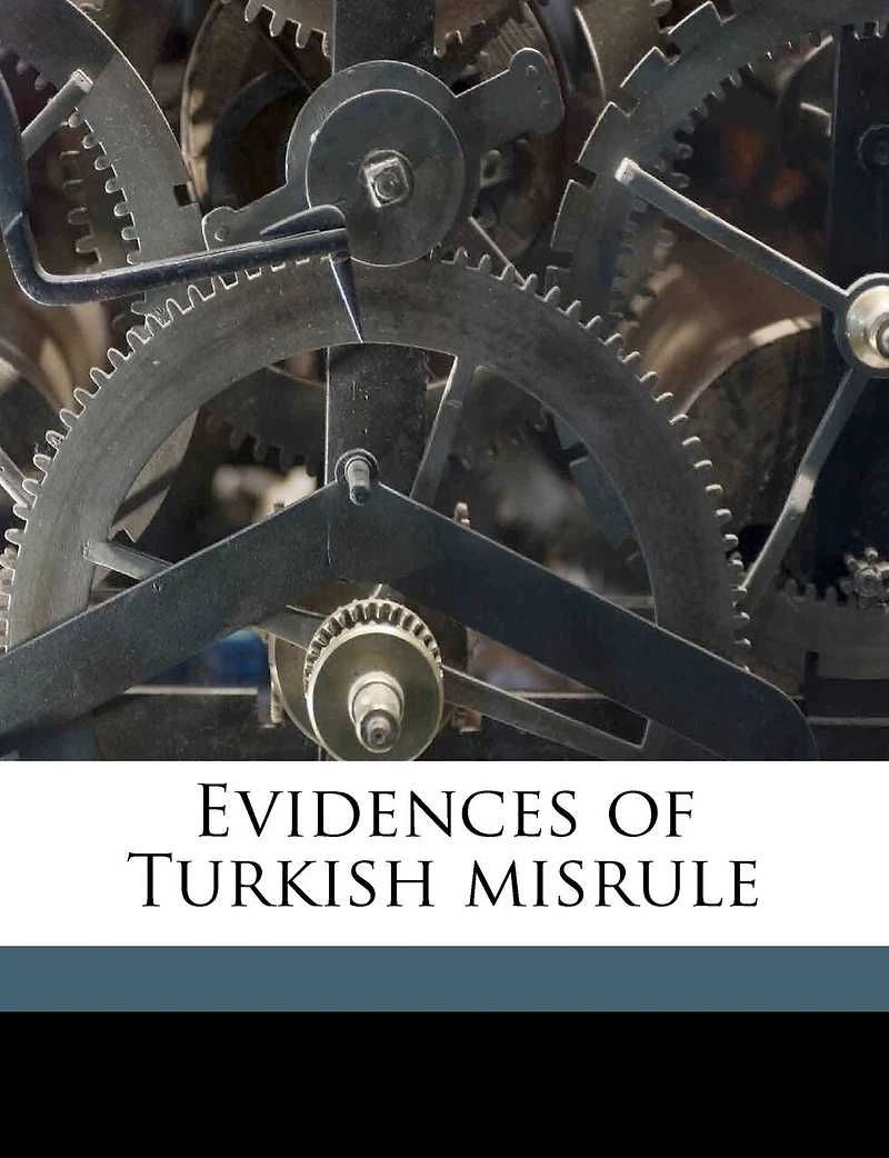 Evidences Of Turkish Misrule Volume Talbot Collection Of British Pamphlets