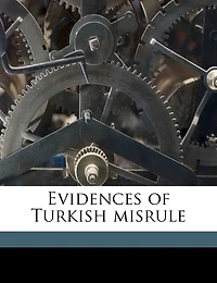 Evidences Of Turkish Misrule Volume Talbot Collection Of British Pamphlets
