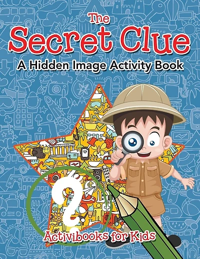 The Secret Clue The Hidden Image Activity Book