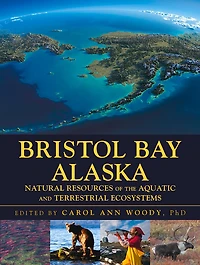 Bristol Bay Alaska: Natural Resources Of The Aquatic And Terrestrial Ecosystems