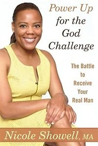 Power Up for the God Challenge: The Battle to Receive Your Real Man