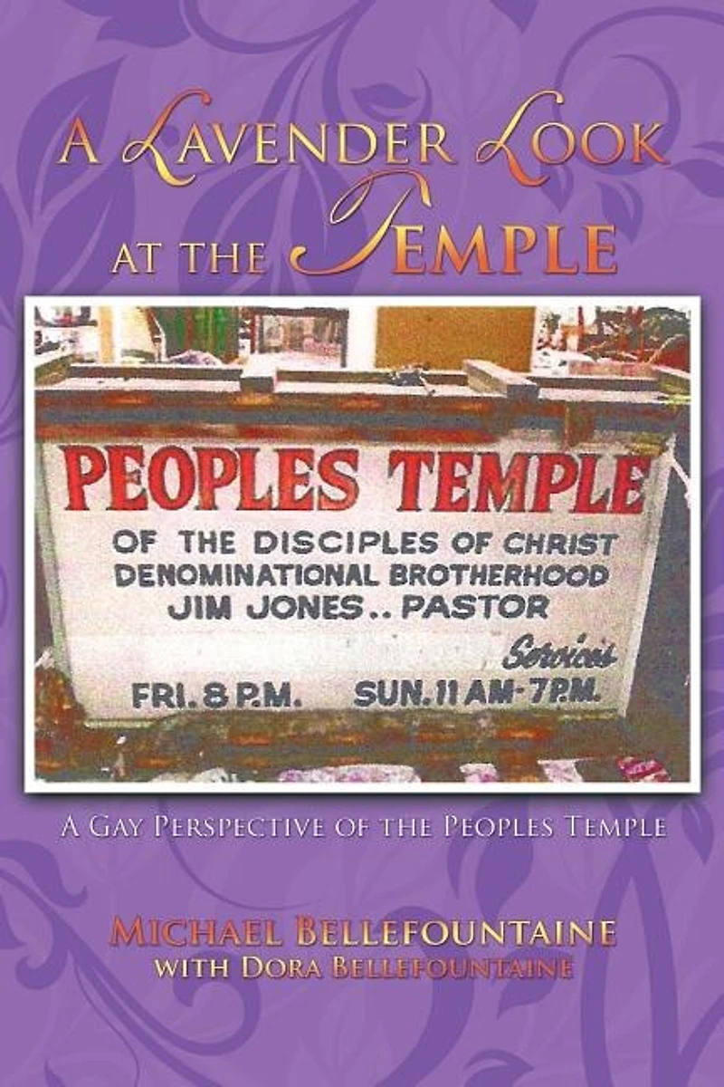 A Lavender Look At The Temple: Gay Perspective Of Peoples Temple