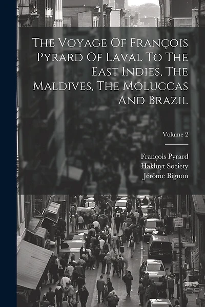 The Voyage Of François Pyrard Of Laval To The East Indies, The Maldives