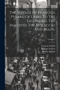 The Voyage Of François Pyrard Of Laval To The East Indies, The Maldives