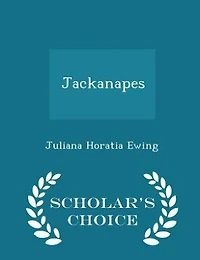Jackanapes - Scholar's Choice Edition