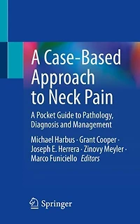 A Case-Based Approach to Neck Pain: Pocket Guide Pathology, Diagnosis and Management