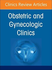 Diversity, Equity, and Inclusion in Obstetrics and Gynecology, An Issue of Obstetrics and Gynecology Clinics