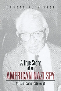 A True Story Of An American Nazi Spy: William Curtis Colepaugh