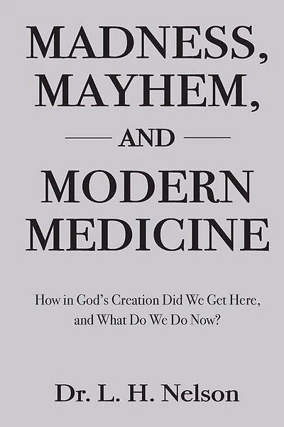 Madness, Mayhem, and Modern Medicine