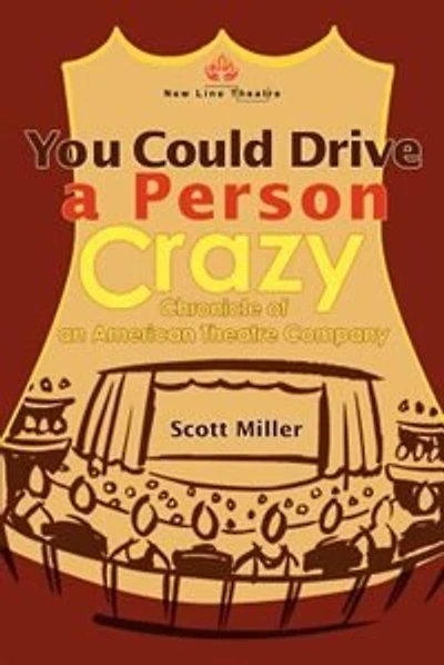You Could Drive a Person Crazy: Chronicle of an American Theatre Company