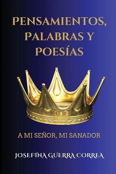 Pensamientos, Palabras Y Poesias: A mi Senor, mi sanador