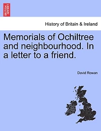 Memorials Of Ochiltree And Neighbourhood: A Letter To Friend