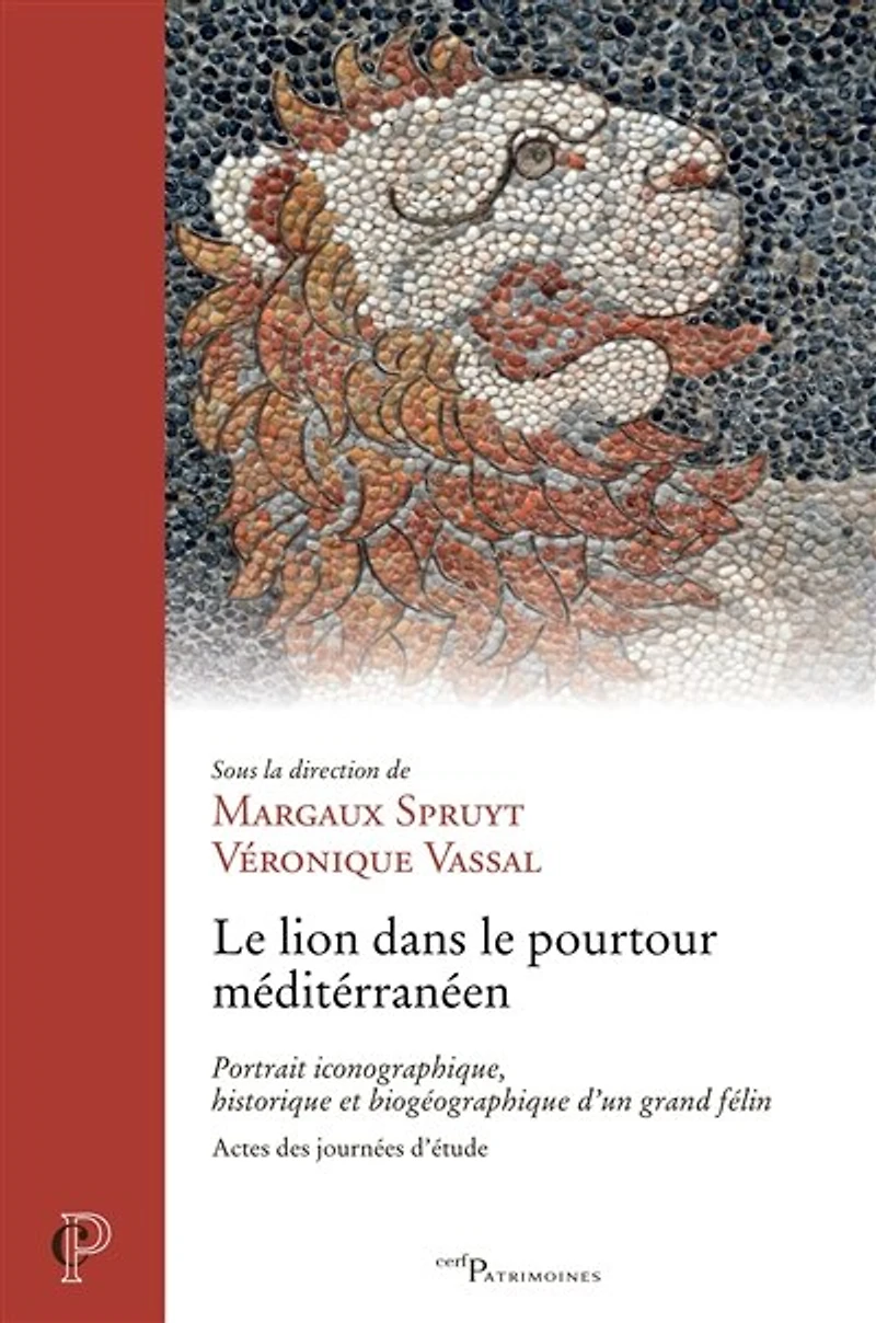 Le lion dans le pourtour méditerranéen: Portrait iconographique, historique et biogéographique d’un grand félin