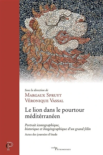 Le lion dans le pourtour méditerranéen: Portrait iconographique, historique et biogéographique d’un grand félin