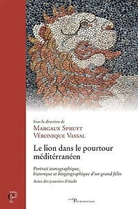 Le lion dans le pourtour méditerranéen: Portrait iconographique, historique et biogéographique d’un grand félin