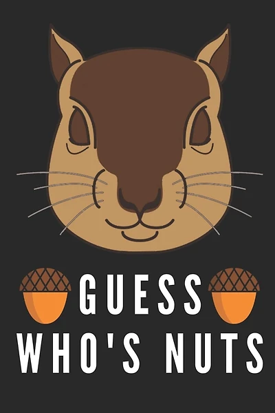Guess Who's Nuts: Funny Squirrel Gifts For Squirrel Lovers