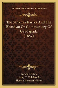 The Sankhya Karika And The Bhashya; Or Commentary Of Gaudapada (1887)
