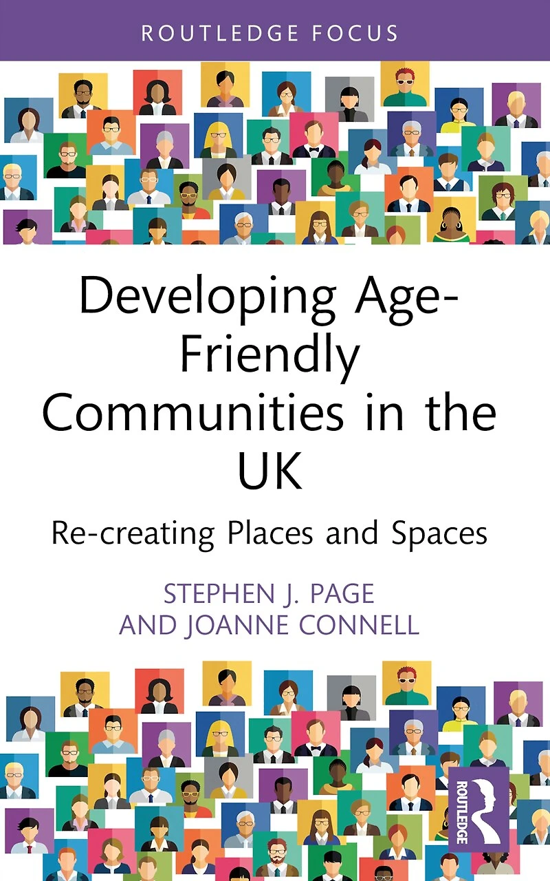 Developing Age-Friendly Communities the UK: Re-creating Places and Spaces