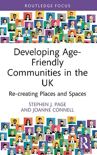Developing Age-Friendly Communities the UK: Re-creating Places and Spaces