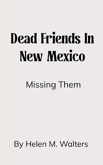 Dead Friends in New Mexico