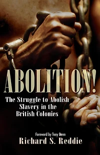 Abolition!: The Struggle to Abolish Slavery in the British Colonies