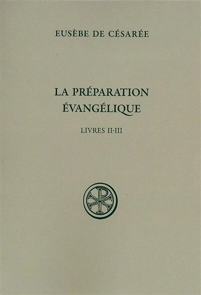 La Préparation évangélique: livres II-III
