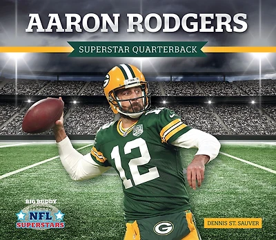 Aaron Rodgers: Superstar Quarterback: Superstar Quarterback