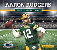 Aaron Rodgers: Superstar Quarterback: Superstar Quarterback