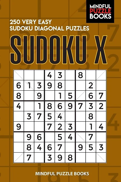 Sudoku X: 250 Very Easy Sudoku Diagonal Puzzles