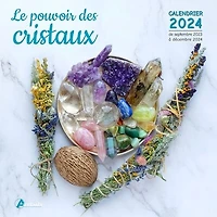 Le pouvoir des cristaux: calendrier 2024