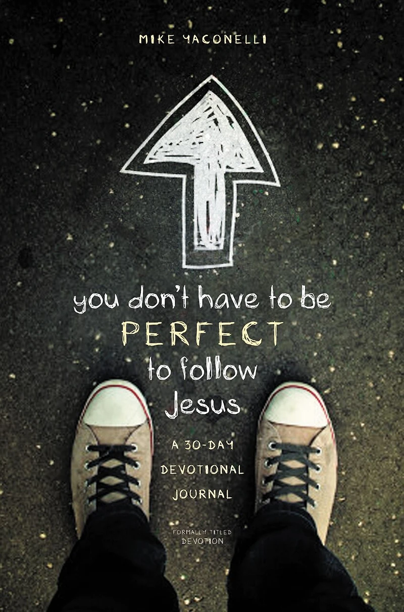 You Don't Have To Be Perfect Follow Jesus: A 30-day Devotional Journal