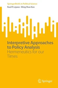 Interpretive Approaches to Policy Analysis: Hermeneutics for our Times
