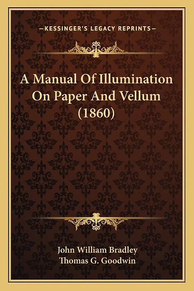 A Manual Of Illumination On Paper And Vellum (1860)