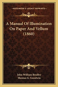 A Manual Of Illumination On Paper And Vellum (1860)
