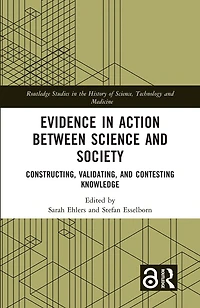 Evidence Action between Science and Society: Constructing, Validating, Contesting Knowledge