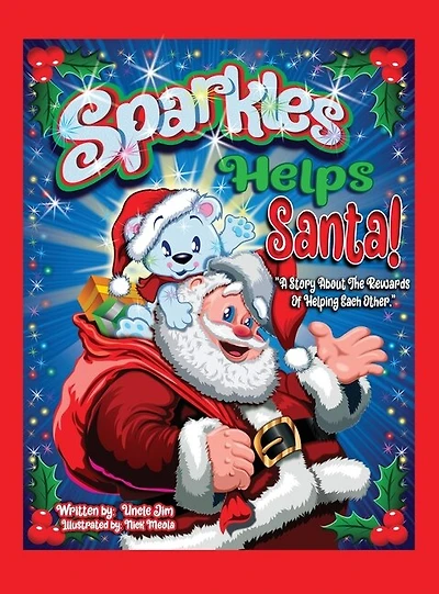 Sparkles Helps Santa!: "A Story About the Rewards of Helping Each Other."