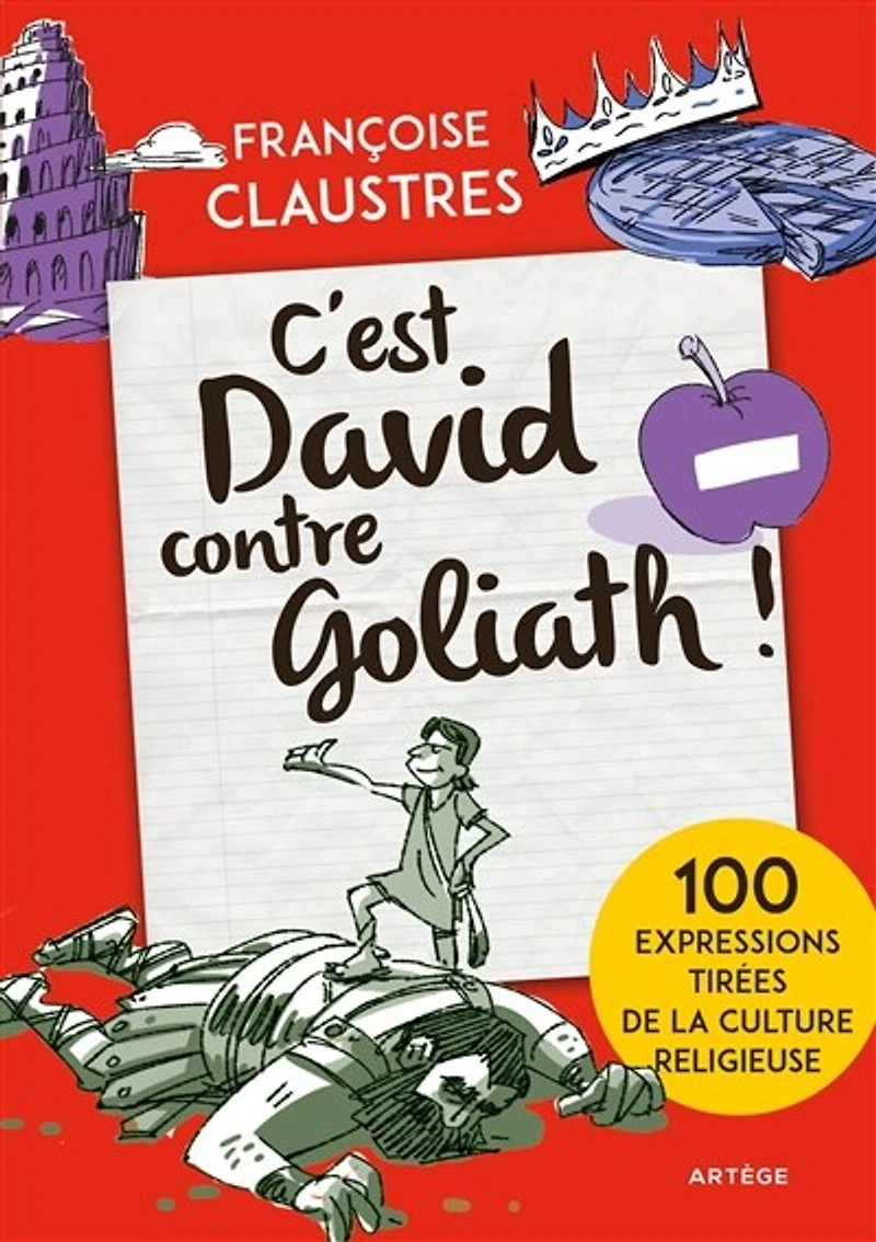C'est David contre Goliath !: 100 expressions de la vie tous les jours qui permettent découvrir épisodes Bible plus connus, principales fêtes religieuses et grandes notions religion