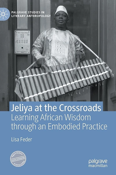 Jeliya At The Crossroads: Learning African Wisdom Through An Embodied Practice