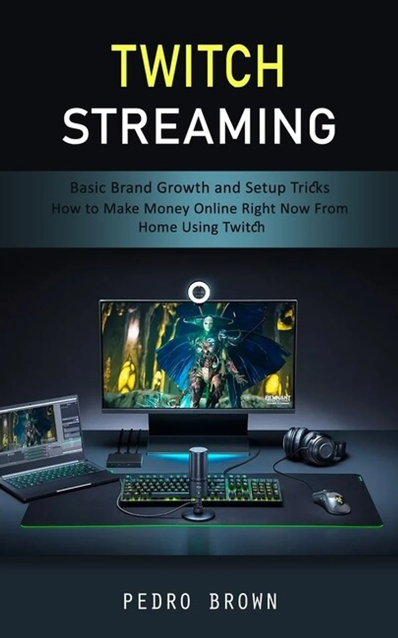 Twitch Streaming: Basic Brand Growth and Setup Tricks (How to Make Money Online Right Now From Home Using Twitch)