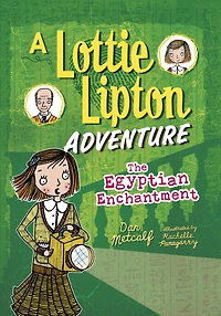 The Egyptian Enchantment: A Lottie Lipton Adventure