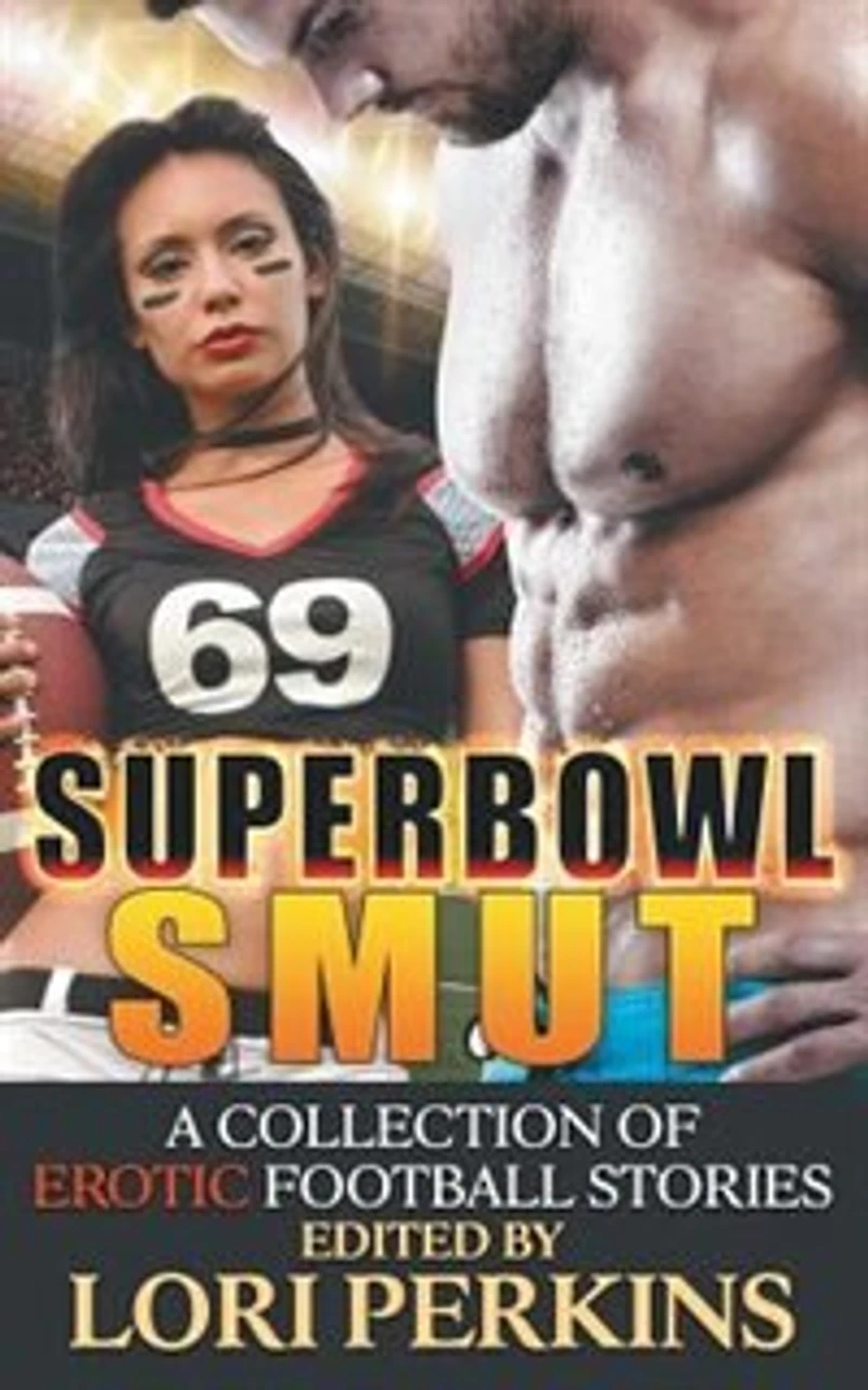 Super Bowl Smut  - A Collection of Erotic Football Stories